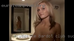 Bridgette bardot club sucking cock.